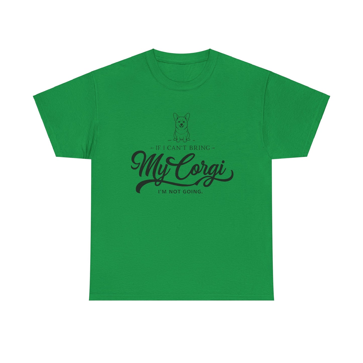 "I'm Not Going Corgi" Unisex Heavy Cotton Tee