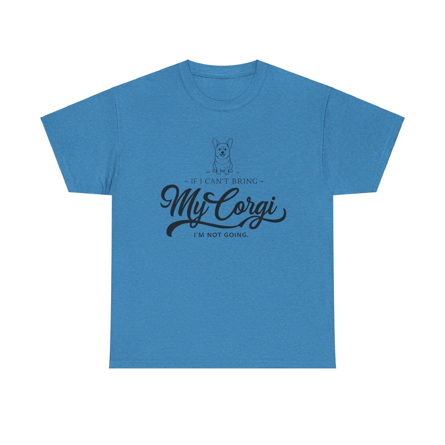 "I'm Not Going Corgi" Unisex Heavy Cotton Tee
