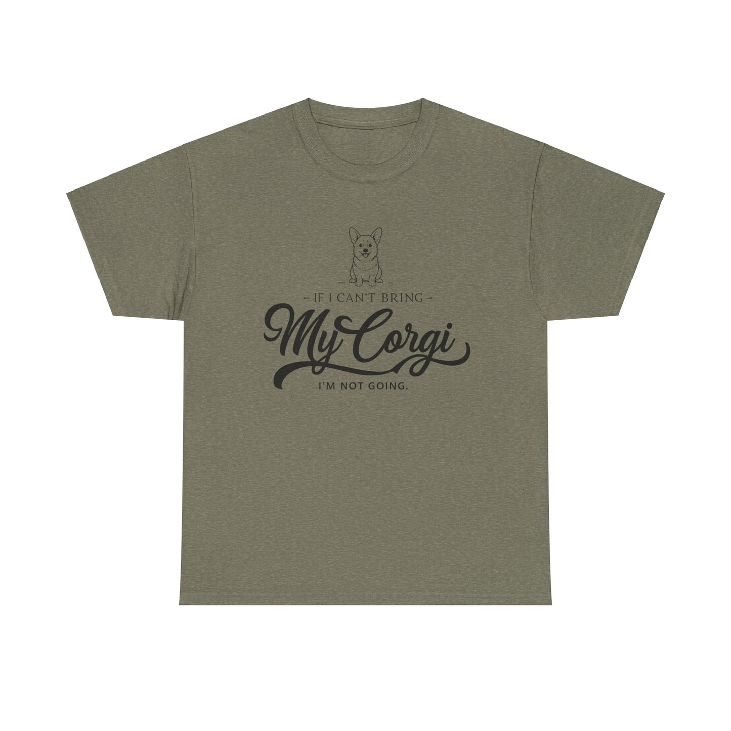 "I'm Not Going Corgi" Unisex Heavy Cotton Tee