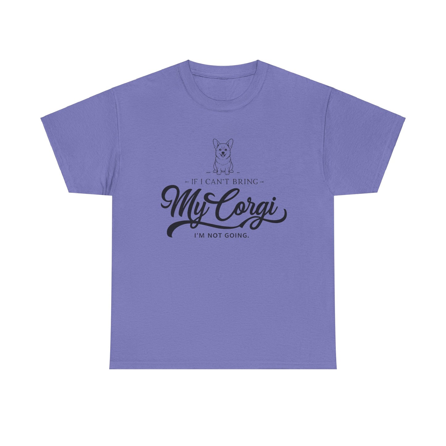 "I'm Not Going Corgi" Unisex Heavy Cotton Tee