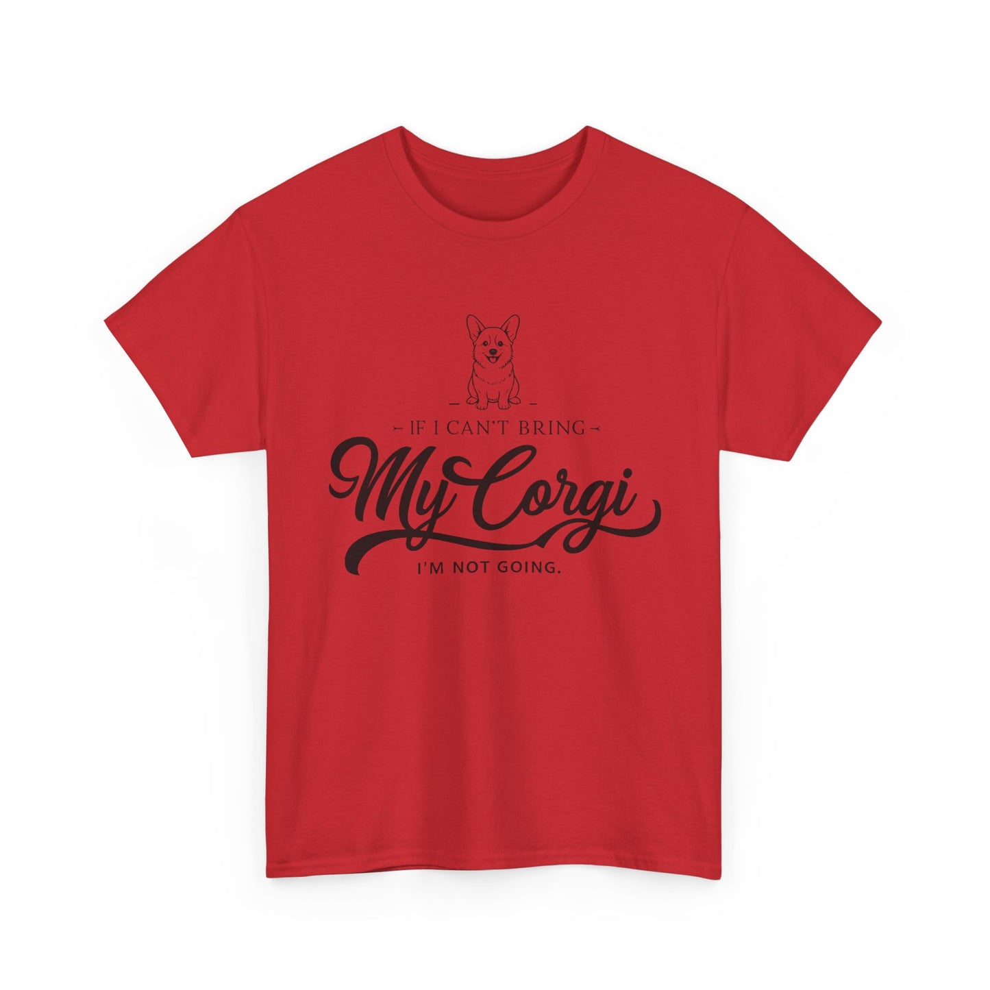 "I'm Not Going Corgi" Unisex Heavy Cotton Tee