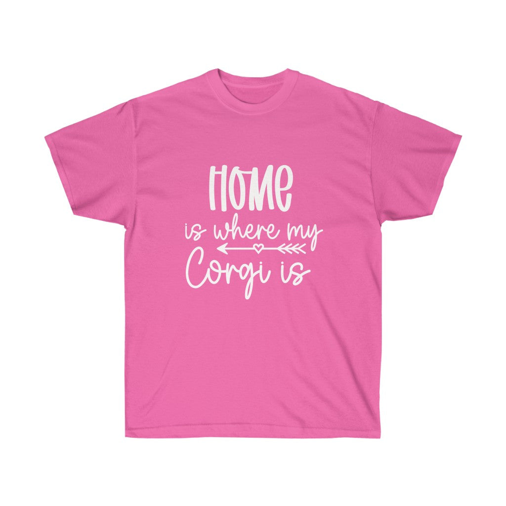 "Home Is Where MY Corgi Is" Unisex Ultra Cotton Tee
