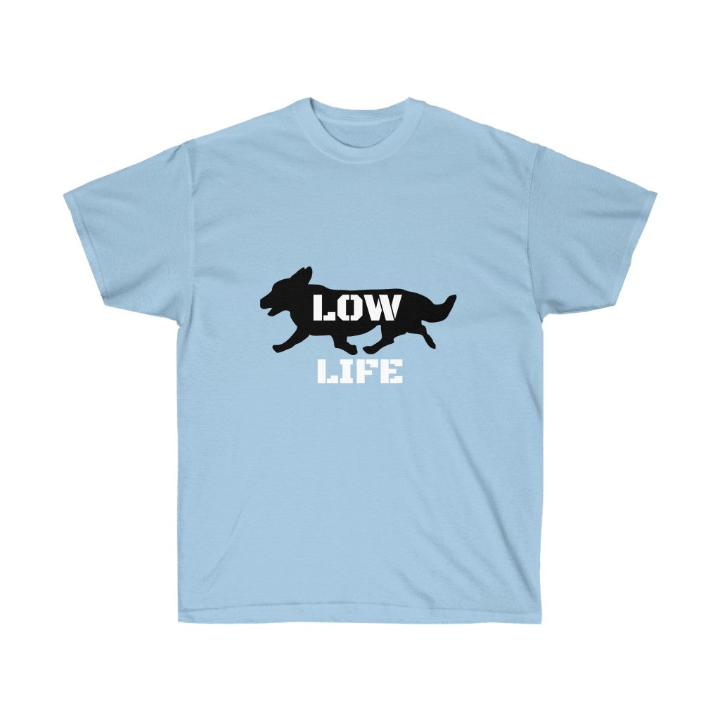 "Low Life" Unisex Ultra Cotton Tee