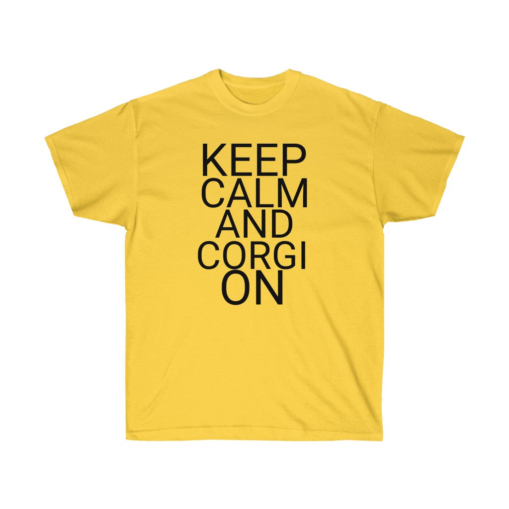 "Keep Calm and Corgi On" Unisex Ultra Cotton Tee