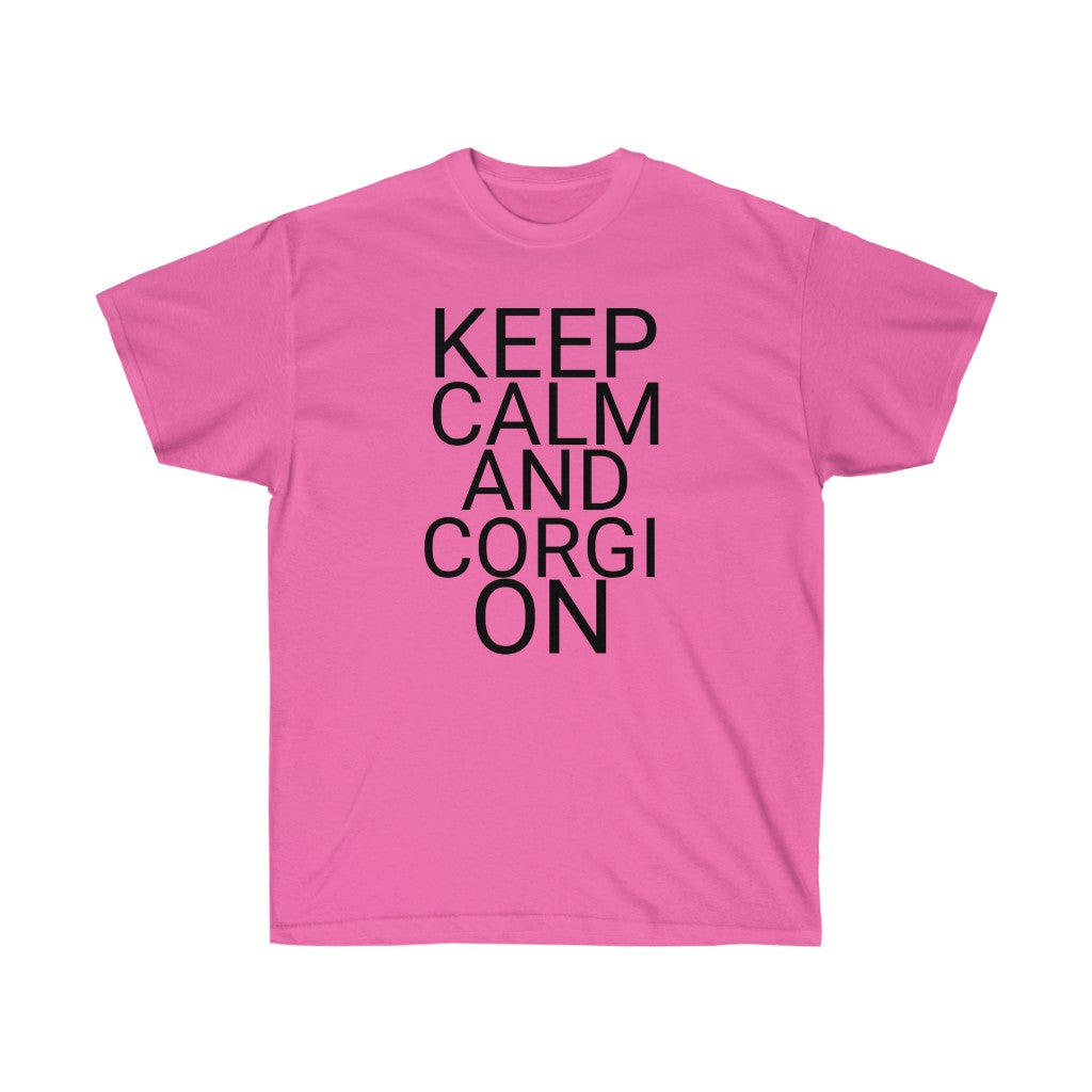 "Keep Calm and Corgi On" Unisex Ultra Cotton Tee