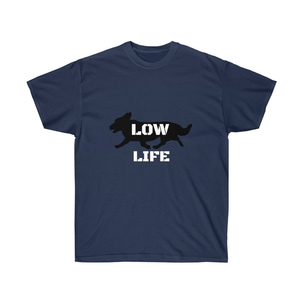 "Low Life" Unisex Ultra Cotton Tee