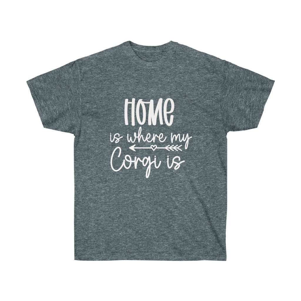 "Home Is Where MY Corgi Is" Unisex Ultra Cotton Tee