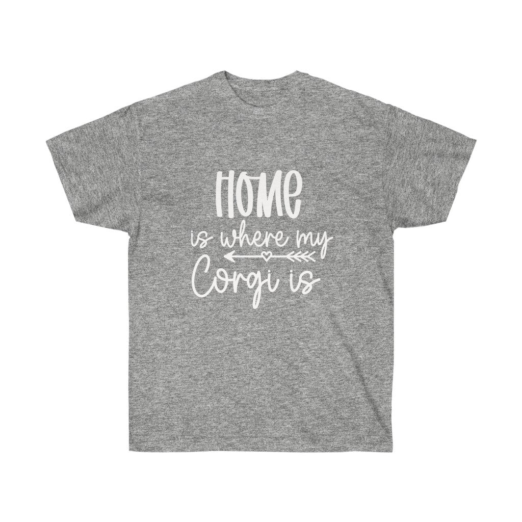 "Home Is Where MY Corgi Is" Unisex Ultra Cotton Tee