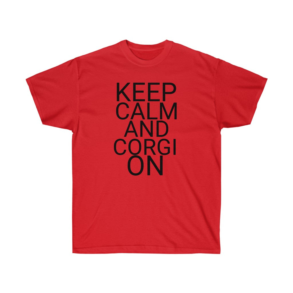 "Keep Calm and Corgi On" Unisex Ultra Cotton Tee