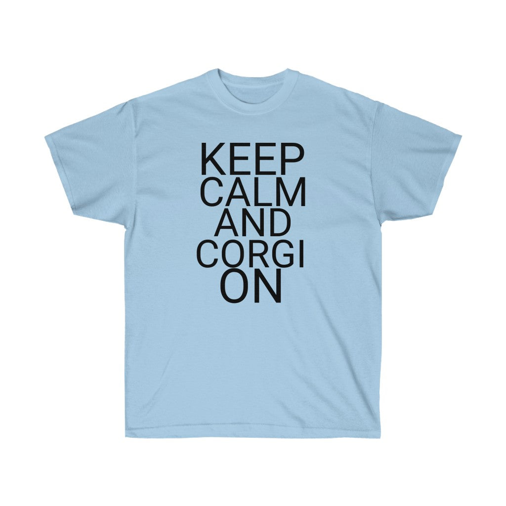 "Keep Calm and Corgi On" Unisex Ultra Cotton Tee