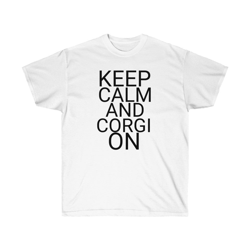 "Keep Calm and Corgi On" Unisex Ultra Cotton Tee