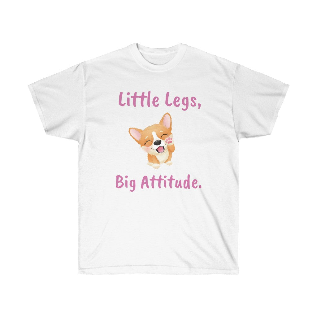 " Little Legs, Big Attitude" Unisex Ultra Cotton Tee