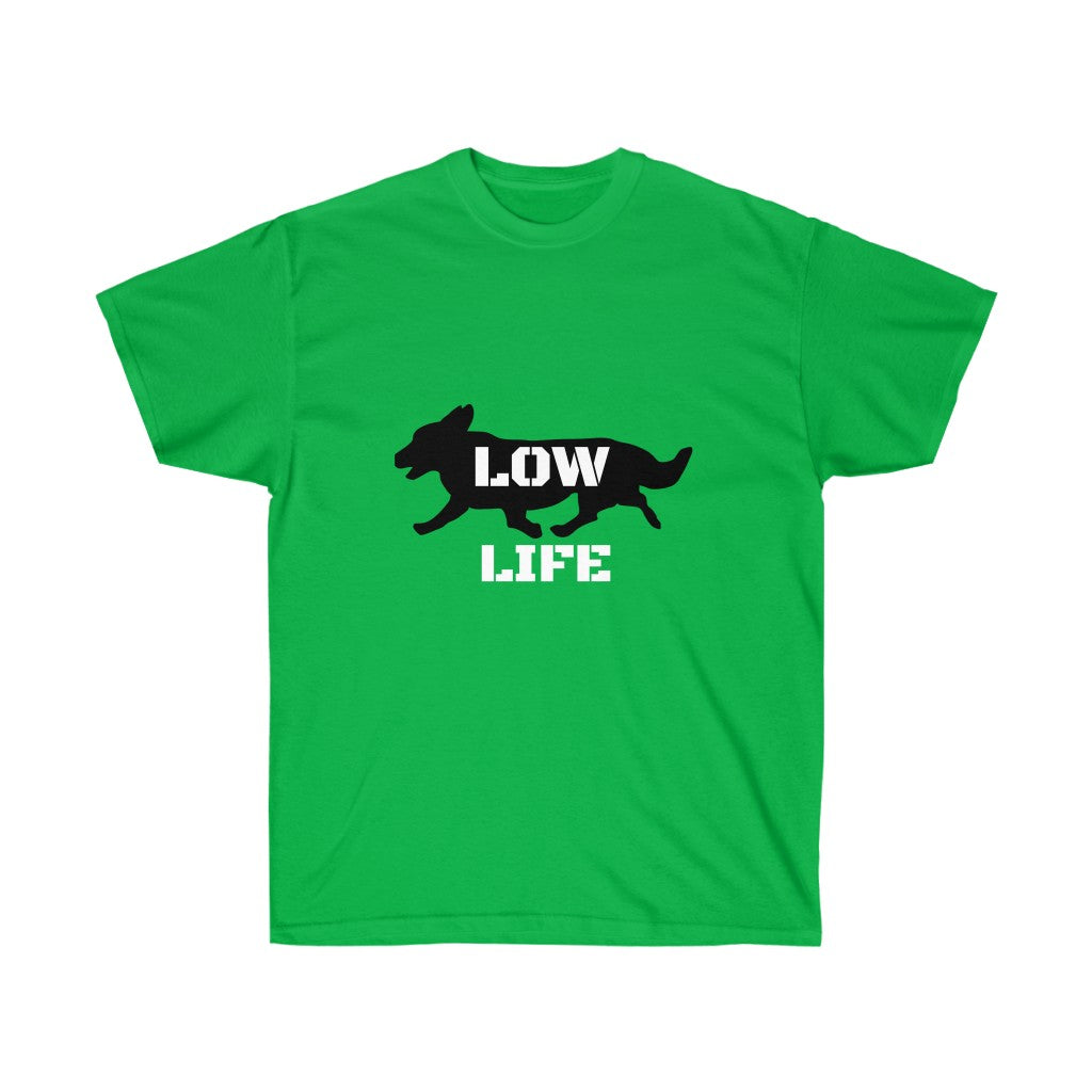 "Low Life" Unisex Ultra Cotton Tee